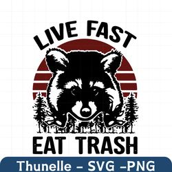 live fast eat trash svg, trending svg, live fast svg, raccoon svg, retro raccoon svg, vintage racoon svg, cute raccoon s