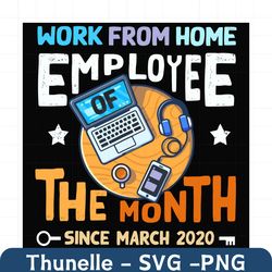 work from home employee of the month since march 2020 svg, trending svg, work from home svg, employee svg, march 2020 sv