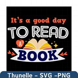it is a good day to read a book svg, trending svg, reading svg, librarian svg, book svg, book lovers, teacher svg, readi