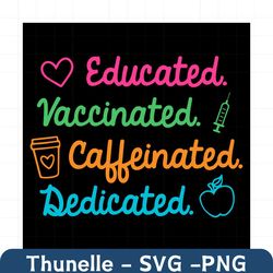 educated vaccinated caffeinated dedicated svg, trending svg, teacher vaccine svg, educated svg, vaccinated svg, caffeina