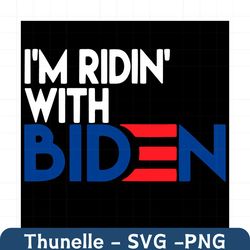 im ridin with biden svg, trending svg, biden svg, joe biden svg, biden president svg, riding with biden, joe biden presi