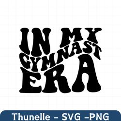 in my gymnast era svg png | gymnast era svg png | gymnast lover svg gymnast gift gymnastics shirt | cricut silhouette