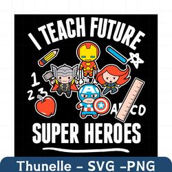 marvel avengers i teach future super heroes svg, trending svg, future super heroes, super heroes svg, marvel avengers sv