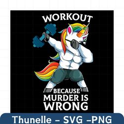 workout because murder is wrong unicorn svg, trending svg, workout unicorn svg, workout svg, unicorn svg, gym unicorn sv
