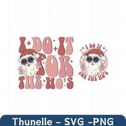 i do it for the ho's svg, hippie halloween svg, pink santa claus svg, pink christmas, merry christmas svg, christmas cli