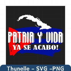 patria y vida ya se acabo svg, trending svg, cuba svg, patria svg, vida svg, patria y vida svg, cuba love svg, cuba gift
