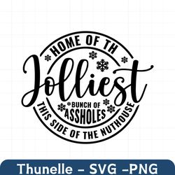 home of the jolliest bunch svg, this side of the nuthouse, merry christmas sign, round design, png, eps, dxf, svg cut fi