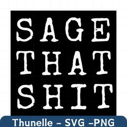 sage that shit svg, trending svg, sage svg, shit svg, sage that shit quote svg, vintage svg, vintage design svg, inspire