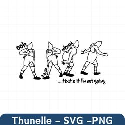 that's it i'm not going svg, grinc svg, the grinc, grinc svg cricut, grinc christmas svg, grinc shirts, grinc svgs, digi