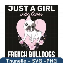 just a girl who loves french bulldog svg