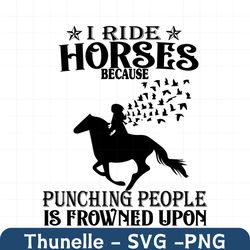 i ride horses because punching people is frowned upon horse svg, trending svg, ride horse svg, horse svg, rider svg, pun