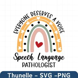 everyone deserves a voice svg, speech language pathologist svg, slp gifts svg, teacher design, therapist shirt svg