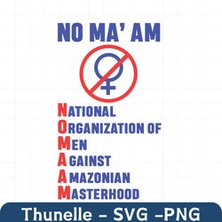 no maam svg, trending svg, amazonian svg, anti feminist svg, anti feminist group, al bundy svg, national organization, a