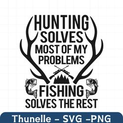 hunting solves most of my problems svg, fishing svg, deer hunting svg, deer horns svg, cut files, cricut, silhouette, pn
