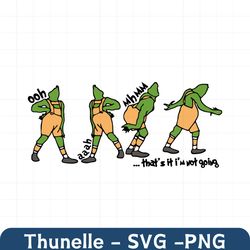 that's it i'm not going svg, funny grinchmas svg, grinc christmas svg, grinc svg, funny christmas shirt, christmas svg,