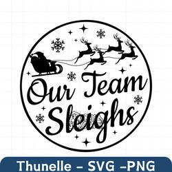 our team sleighs svg,coworker christmas,office christmas gifts,xmas ornament svg,christmas matching shirts,instant downl