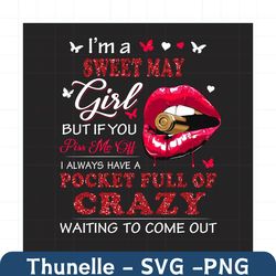 im a sweet may girl png, birthday png, may birthday png, born in may, may girl png, may woman png, birthday girl png, ha