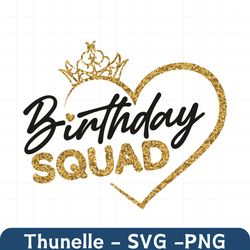 Birthday Squad Svg, Birthday Svg, Squad Svg, Crown Svg, Heart Svg, Girl Birthday Svg, Queen Birthday, Its My Birthday Sv