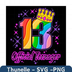 official teenager in rainbow colors svg, birthday svg, 13th birthday svg, 13 years old teenager svg, 13 years old girl s