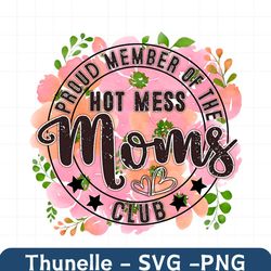 Proud Member Of The Hot Mess Moms Club PNG