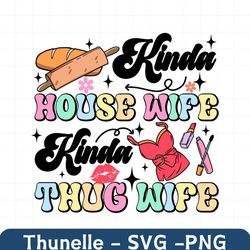 Kinda House Wife Kinda Thug Wife SVG