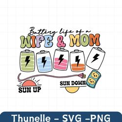 Battery Life Of A Wife And Mom SVG