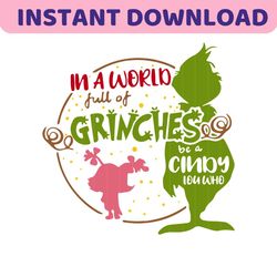 in a world full of grinches be a cindy lou who svg png, layered in a world full of grinches svg, cindy lou who png, svg