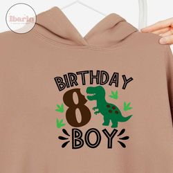 birthday boy, 8th birthday, dinosaur birthday svg, dinosaur 8th birthday, dinosaur birthday boy, dinosaur birthday shirt