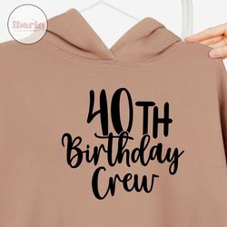 40th birthday crew svg cut file,fourty birthday svg,40th birthday crew svg cricut,silhouette dxf file,print,instant download