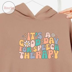 it's a good day for speech therapy shirt png, speech therapy shirt svg, slp shirt, speech language pathologist shirt, sp