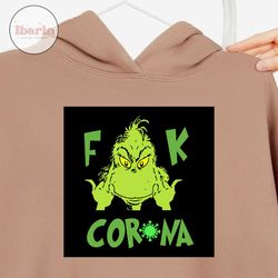 grinch fuck corona svg, christmas svg, xmas svg, merry christmas, christmas gift, grinch svg, social distancing, quarant