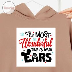 its the most wonderful time to wear ears svg, christmas svg, xmas svg, merry christmas, christmas gift, christmas disney