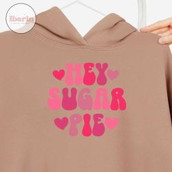 hey sugar pie svg file, hello valentine svg