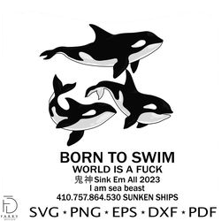 Born To Swim Gladys The Yacht Sinking Orca SVG Cutting File