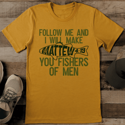 follow me and i will make you fishers of men tee