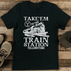 Take'em To The Train Station Yellowstone Tee