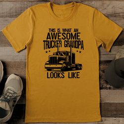 This Is What An Awesome Trucker Grandpa Looks Like Tee