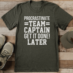 Procrastinate Team Captain Get It Done Tee