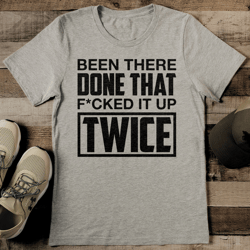 Been There Done That Twice Tee