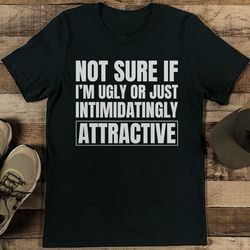Not Sure If I'm Ugly Tee