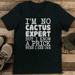 i'm no cactus expert tee