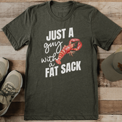 just a guy with a fat sack tee