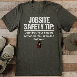 Jobsite Safety Tip Don't Put Your Fingers Tee