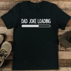 dad joke loading tee