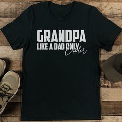 grandpa like a dad only tee