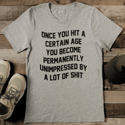 once you hit a certain age tee
