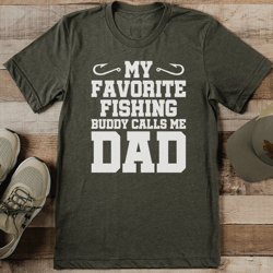 my favorite fishing buddy calls me dad tee