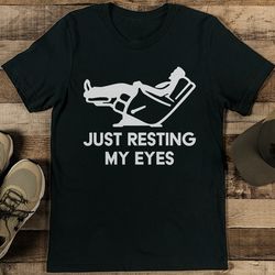 just resting my eyes tee