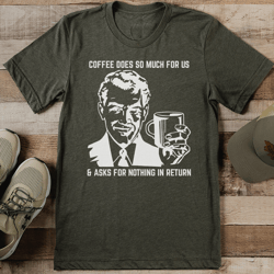 coffee does so much for us tee