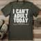 I Cant Adult Today Tomorrow Doesnt Look Good Either Tee 1